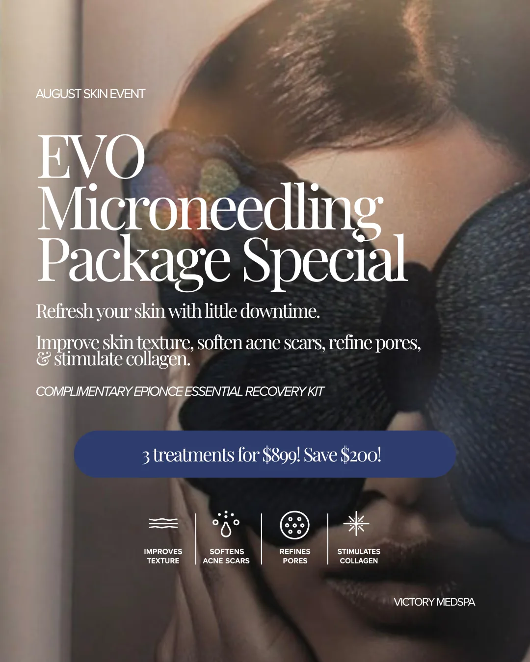 August Skin Event — EVO Microneedling package special: 3 treatments for $899, save $200, with a complimentary Epionce Essential Recovery Kit.